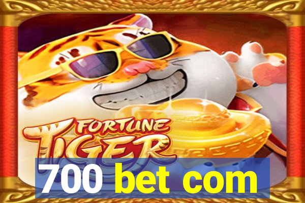 700 bet com